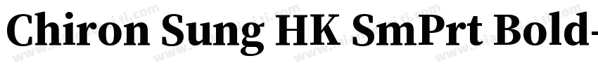 Chiron Sung HK SmPrt Bold字体转换